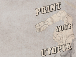 Print your utopia