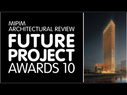 The MIPIM Architectural Review Future Projects Awards