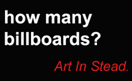 How Many Billboards? Art In Stead
