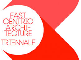 East Centric Architecture Triennale