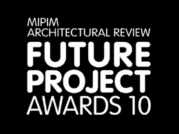 MIPIM Architectural Review Future Project Awards