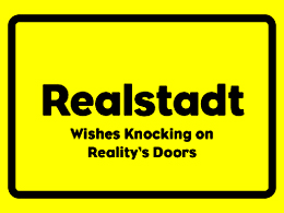 Realstadt.Wishes Knocking on Reality’s Doors
