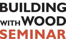 BUILDING WITH WOOD SEMINAR 2010